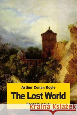 The Lost World Arthur Conan Doyle 9781540351296 Createspace Independent Publishing Platform