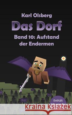 Das Dorf Band 10: Aufstand der Endermen Olsberg, Karl 9781540352620 Createspace Independent Publishing Platform