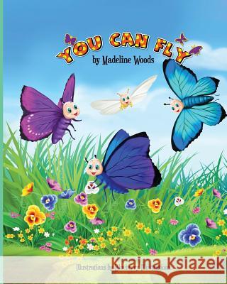 You can Fly Blueberry Illustrations Madeline Woods 9781540352903 Createspace Independent Publishing Platform