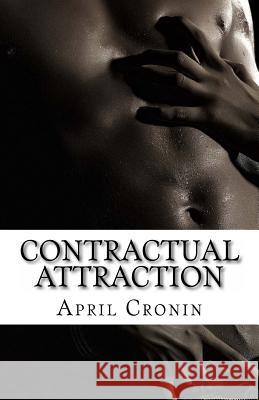Contractual Attraction April Cronin 9781540354075 Createspace Independent Publishing Platform
