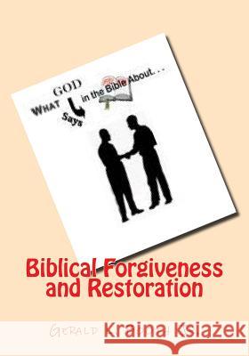 Biblical Forgiveness and Restoration Gerald L. Boot 9781540354129 Createspace Independent Publishing Platform