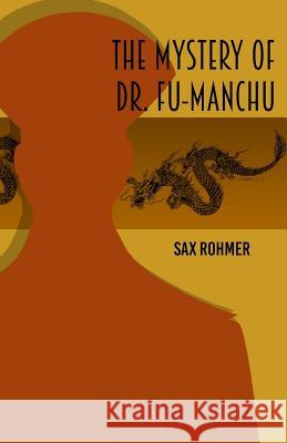 The Mystery of Dr Fu Manchu Sax Rohmer 9781540357045 Createspace Independent Publishing Platform