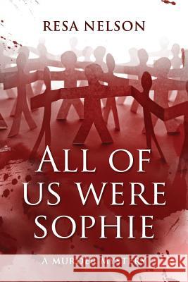 All of Us Were Sophie Resa Nelson Eric Wilder 9781540359551 Createspace Independent Publishing Platform