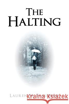 The Halting Lauren M. Flauding 9781540361080 Createspace Independent Publishing Platform