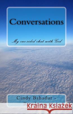Conversations: My one-sided chat with God Cindy Bahadur-Ramkumar 9781540363596
