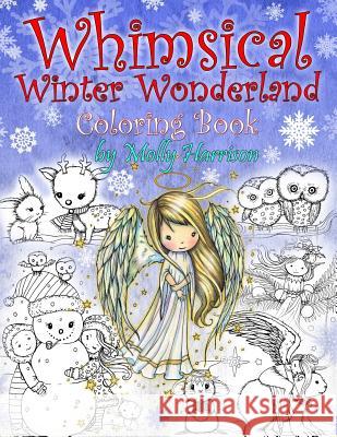 Whimsical Winter Wonderland: Coloring Book by Molly Harrison Molly Harrison 9781540363824 Createspace Independent Publishing Platform