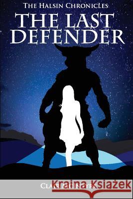 The Last Defender Clair a. McIntyre Nathan Duclos 9781540365866