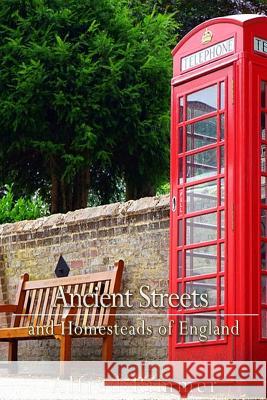 Ancient Streets and Homesteads of England Alfred Rimmer 9781540368751