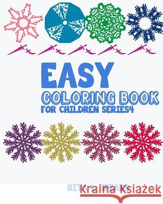 Easy Coloring book For Children SERIES4 Spears, Rita L. 9781540369734 Createspace Independent Publishing Platform