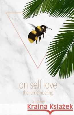 on self love: the remembering Chavae, J. 9781540370136 Createspace Independent Publishing Platform