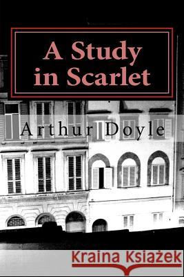 A Study in Scarlet Sir Arthur Conan Doyle 9781540372710 Createspace Independent Publishing Platform