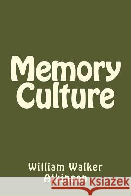 Memory Culture (Spanish Edition) William Walker Atkinson 9781540379573 Createspace Independent Publishing Platform