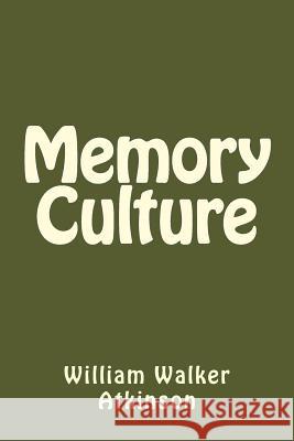 Memory Culture (Spanish Edition) William Walker Atkinson 9781540379573