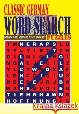 CLASSIC GERMAN Word Search Puzzles Kasamba, A. M. 9781540381811 Createspace Independent Publishing Platform
