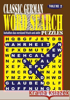 CLASSIC GERMAN Word Search Puzzles. Vol. 2 Kasamba, A. M. 9781540381866 Createspace Independent Publishing Platform