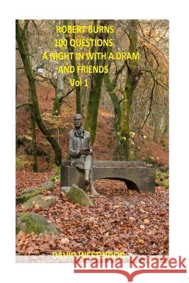 ROBERT BURNS 100 QUESTIONS- A Night In with a dram and friends Westwood, David 9781540388360 Createspace Independent Publishing Platform
