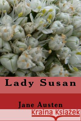 Lady Susan Jane Austen 9781540388476 Createspace Independent Publishing Platform