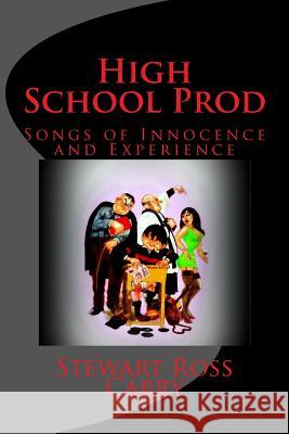 High School Prod: Songs of Innocence and Experience Stewart Ross Carry 9781540392152 Createspace Independent Publishing Platform