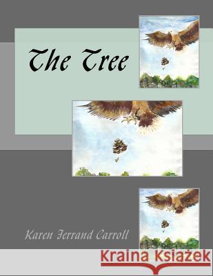 The Tree Karen Ferran Karen Ferran 9781540392367 Createspace Independent Publishing Platform