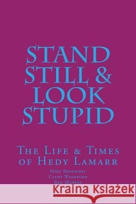 Stand Still & Look Stupid Mike Broemmel Cathy Washburn Seth Holley 9781540392398