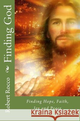 Finding God Robert Rocco 9781540392534 Createspace Independent Publishing Platform