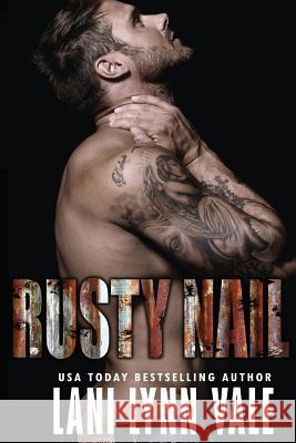 Rusty Nail Lani Lynn Vale 9781540395344 Createspace Independent Publishing Platform