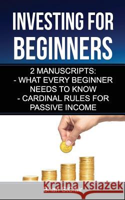 Investing for Beginners: 2 Manuscripts Brian Stclair 9781540395832 Createspace Independent Publishing Platform