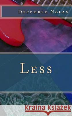 Less December Nolan 9781540395856 Createspace Independent Publishing Platform