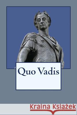 Quo Vadis Henryk Sienkiewicz Jeremiah Curtin 9781540398468 Createspace Independent Publishing Platform