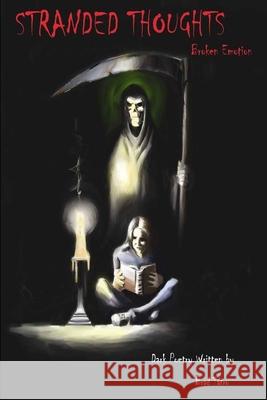 Stranded Thoughts: Broken Emotion Brad a. Tatro Brad Hicks 9781540401434