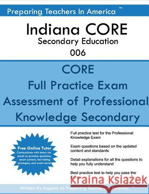 Indiana CORE Secondary Education 006: Indiana CORE 006 America, Preparing Teachers in 9781540402325 Createspace Independent Publishing Platform