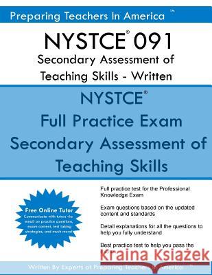 NYSTCE 091 Secondary Assessment of Teaching Skills - Written: NYSTCE 091 Exam Study Guide Preparing Teachers in America 9781540402493 Createspace Independent Publishing Platform