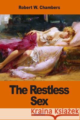 The Restless Sex Robert Williams Chambers 9781540402592