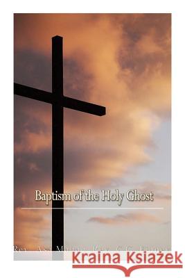 Baptism of the Holy Ghost Rev Asa Mahan Rev C. G. Finney 9781540403797 Createspace Independent Publishing Platform