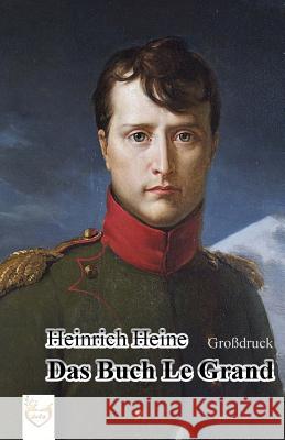 Das Buch Le Grand (Großdruck) Heine, Heinrich 9781540405913