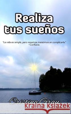 Realiza tus suenos Grau, Cristina 9781540407313 Createspace Independent Publishing Platform