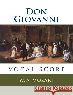 Don Giovanni: vocal score Da Ponte, Lorenzo 9781540407658 Createspace Independent Publishing Platform