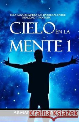 Cielo en la Mente Newman, Armand S. T. 9781540408310 Createspace Independent Publishing Platform