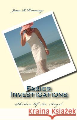 Fabier Investigations: Shadow Of An Angel Hemmings, Jason R. 9781540410399