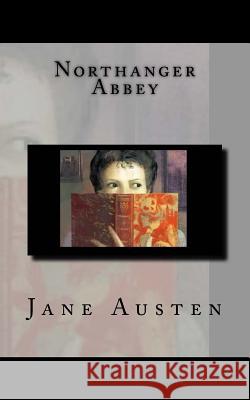 Northanger Abbey Jane Austen 9781540410412 Createspace Independent Publishing Platform