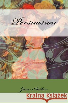 Persuasion Jane Austen 9781540411464 Createspace Independent Publishing Platform