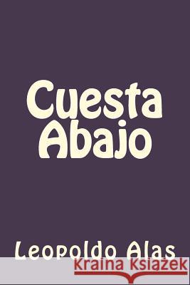 Cuesta Abajo Leopoldo Alas Andrea Gouveia Andrea Gouveia 9781540417039 Createspace Independent Publishing Platform