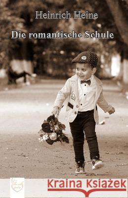 Die romantische Schule Heine, Heinrich 9781540417671 Createspace Independent Publishing Platform