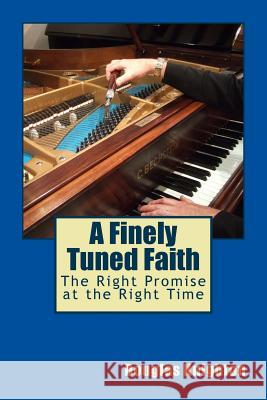 A Finely Tuned Faith Douglas Knighton 9781540419873