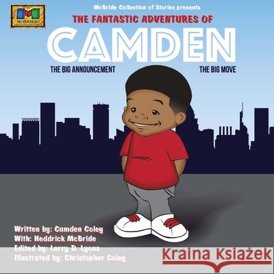 The Fantastic Adventures of Camden Heddrick McBride Christopher Coley Larry D. Lyons 9781540420978