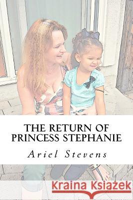 The Return Of Princess Stephanie Ariel Marie Stevens 9781540424976