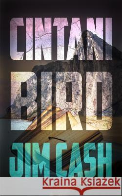 Cintani Bird: 2nd Edition Jim Cash 9781540426345 Createspace Independent Publishing Platform