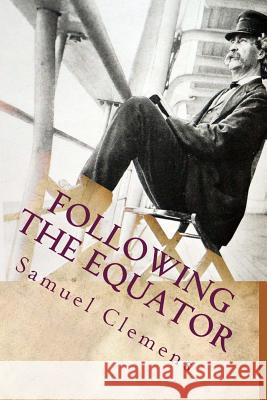 Following the Equator Samuel Clemens 9781540429797 Createspace Independent Publishing Platform