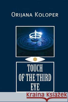 Touch of the third eye Kastrapeli, Zvjezdana 9781540432360 Createspace Independent Publishing Platform