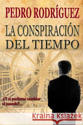 La conspiracion del tiempo Gomez, Pedro Rodriguez 9781540434739